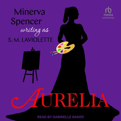 Aurelia – omslag til lydbogen af Minerva Spencer, S.M. LaViolette