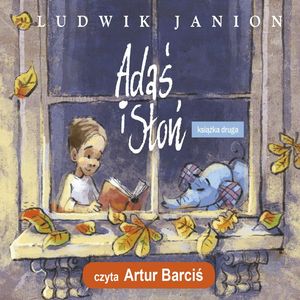 Adaś i Słoń - książka druga – okładka audiobooka, autor Ludwik Janion