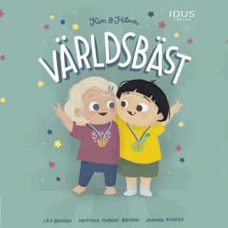 Kim & Hilma : Världsbäst – omslag till ljudboken av Joanna Schmidt,Kristina Murray Brodin,Leo Brodin