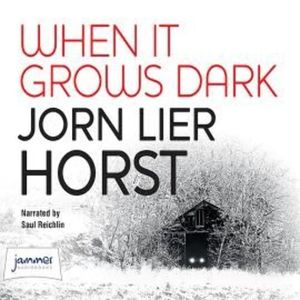 When It Grows Dark – okładka audiobooka, autor Jorn Lier Horst