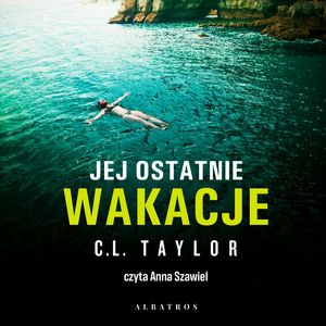 Jej ostatnie wakacje – okładka audiobooka, autor C.L. Taylor