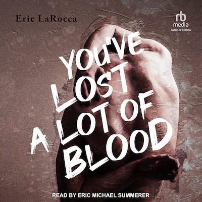 You've Lost a Lot of Blood – omslag til lydbogen af Eric LaRocca