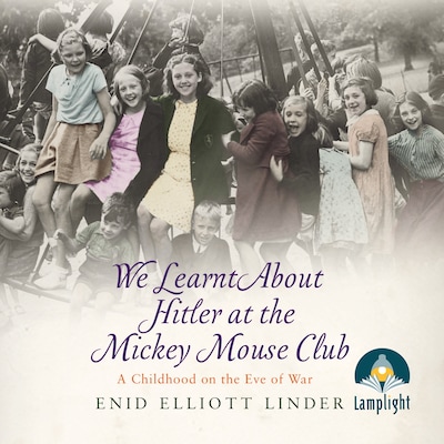 We Learnt About Hitler at the Mickey Mouse Club – omslag til lydbogen af Enid Elliott Linder