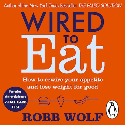 Wired to Eat – omslag til lydbogen af Robb Wolf