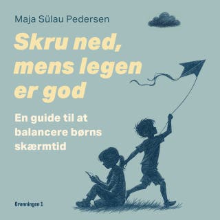 Skru ned mens legen er god: En guide til at balancere børns skærmtid – omslag til lydbogen af Maja Sülau Pedersen