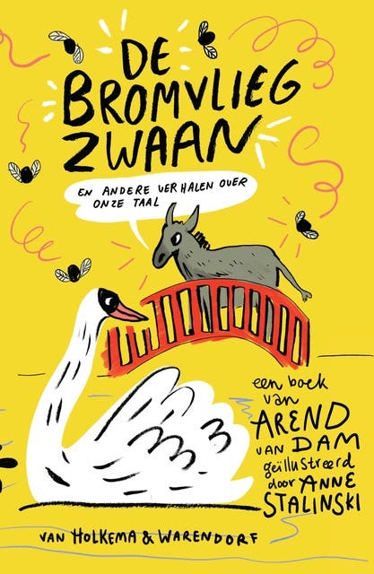 De bromvliegzwaan: en andere verhalen over onze taal