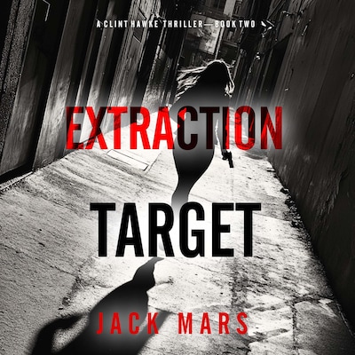 Extraction Target (A Clint Hawke Action Thriller—Book 2) – omslag til lydbogen af Jack Mars