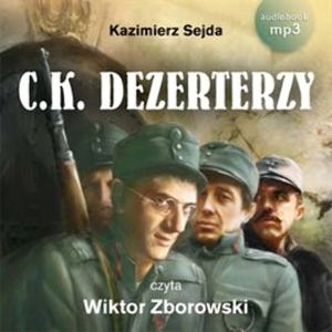 C.K. Dezerterzy – okładka audiobooka, autor Kazimierz Sejda
