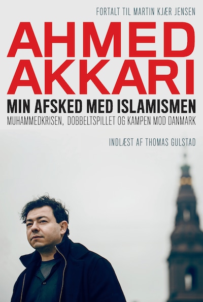 Min afsked med islamismen – omslag til lydbogen af Ahmed Akkari, Martin Kjær Jensen