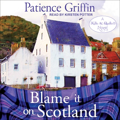Blame It On Scotland – omslag til lydbogen af Patience Griffin