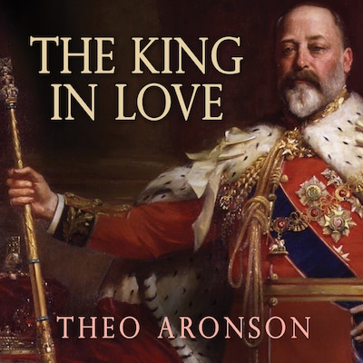 The King in Love – omslag til lydbogen af Theo Aronson