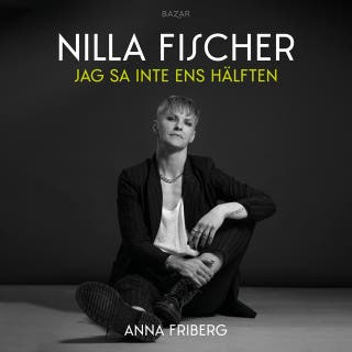 Jag sa inte ens hälften – omslag till ljudboken av Anna Friberg,Nilla Fischer