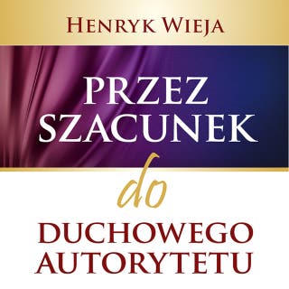 Przez szacunek do duchowego autorytetu – okładka audiobooka, autor Henryk Wieja