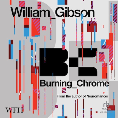 Burning Chrome – omslag til lydbogen af William Gibson