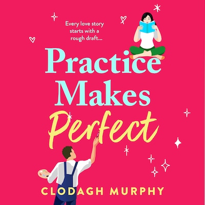 Practice Makes Perfect - A witty and warm rom-com about fake dates and real sparks from Clodagh Murphy for 2026 (Unabridged) – omslag til lydbogen af Clodagh Murphy