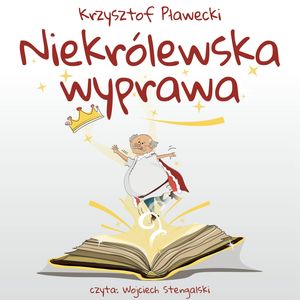 Niekrólewska wyprawa – okładka audiobooka, autor Krzysztof Pławecki