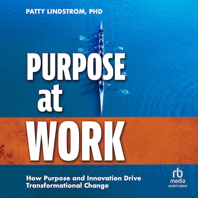 Purpose at Work – omslag til lydbogen af Patty Lindstrom
