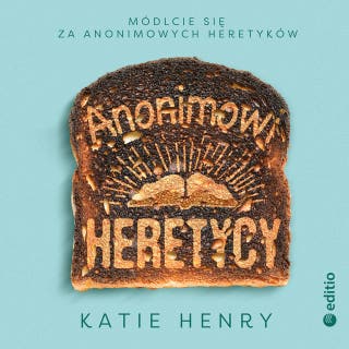 Anonimowi Heretycy – okładka audiobooka, autor Katie Henry