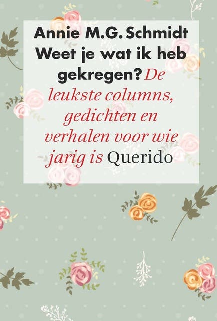 Weet je wat ik heb gekregen?: de leukste columns, gedichten en verhalen voor wie jarig is