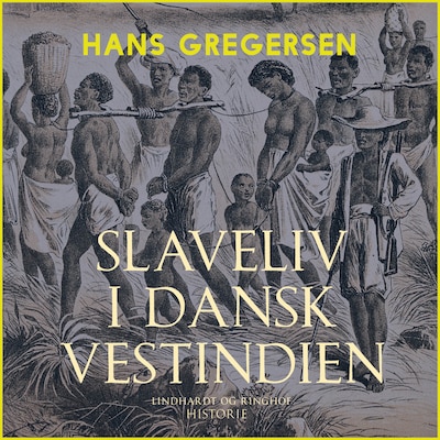 Slaveliv i Dansk Vestindien – omslag til lydbogen af Hans Gregersen