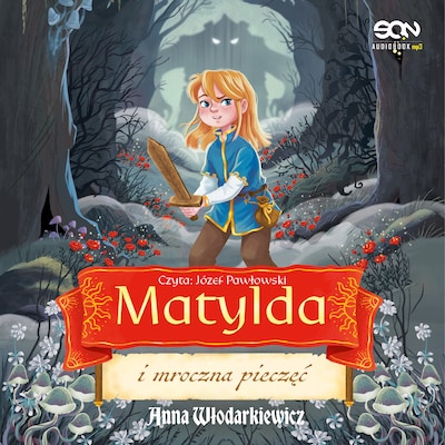 Matylda i mroczna pieczęć – okładka audiobooka, autor Anna Włodarkiewicz