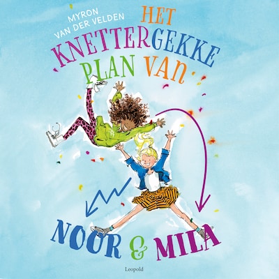 Het knettergekke plan van Noor en Mila