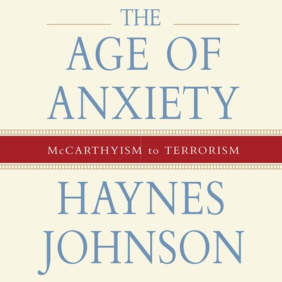 The Age of Anxiety – omslag til lydbogen af Haynes Johnson