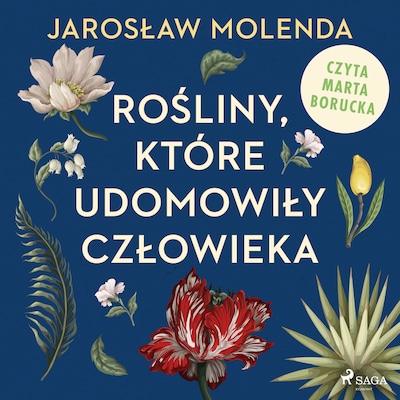 Rośliny, które udomowiły człowieka – okładka audiobooka, autor Jarosław Molenda