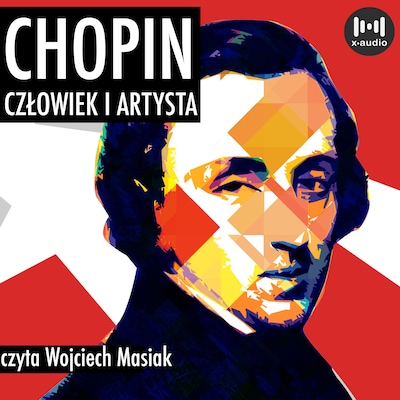 Chopin. Człowiek i artysta – okładka audiobooka, autor James Huneker