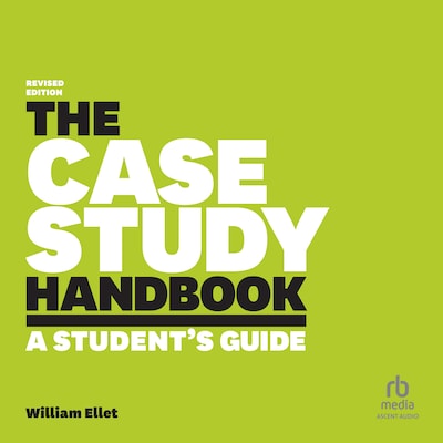 The Case Study Handbook, Revised Edition – omslag til lydbogen af William Ellet