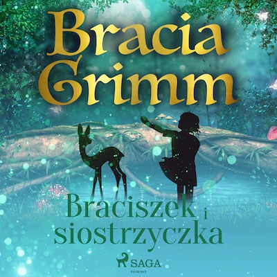Braciszek i siostrzyczka – okładka audiobooka, autor Bracia Grimm