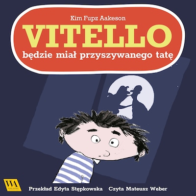 Vitello będzie miał przyszywanego tatę – okładka audiobooka, autor Kim Fupz Aakeson
