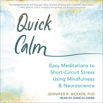 Quick Calm – omslag til lydbogen af Jennifer R. Wolkin, PhD