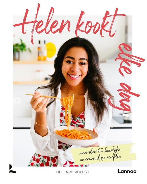 Helen kookt elke dag: Meer dan 60 heerlijke en eenvoudige recepten – omslag van het luisterboek van HELEN VERHELST