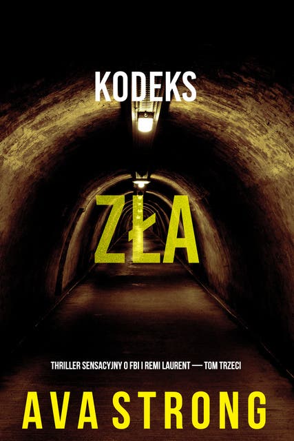 Kodeks zła (Thriller sensacyjny o FBI i Remi Laurent — Tom trzeci)
