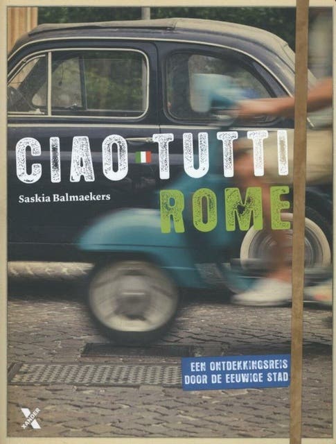 Ciao tutti Rome: een ontdekkinsreis door de eeuwige stad