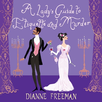 A Lady's Guide to Etiquette and Murder – omslag til lydbogen af Dianne Freeman