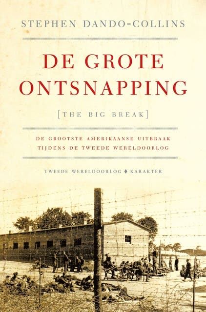 De grote ontsnapping: de grootste uitbraak van Amerikaanse krijgsgevangenen tijdens de Tweede Wereldoorlog – omslag van het luisterboek van Stephen Dando-Collins