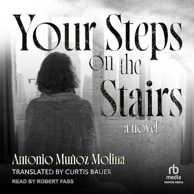 Your Steps on the Stairs – omslag til lydbogen af Antonio Muñoz Molina