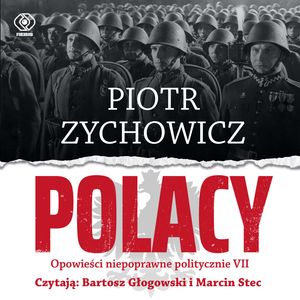 Polacy – okładka audiobooka, autor Piotr Zychowicz