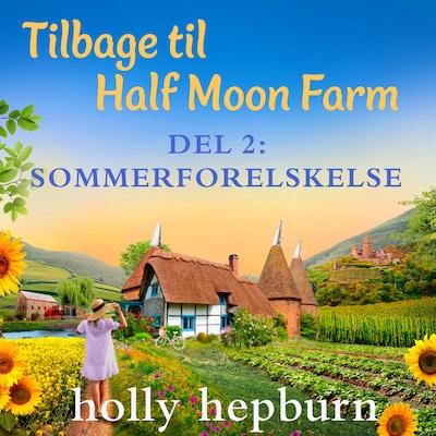 Tilbage til Half Moon Farm 2: Sommerforelskelse – omslag til lydbogen af Holly Hepburn