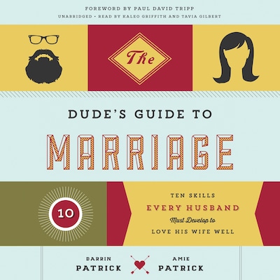 The Dude’s Guide to Marriage – omslag til lydbogen af Darrin Patrick, Amie Patrick