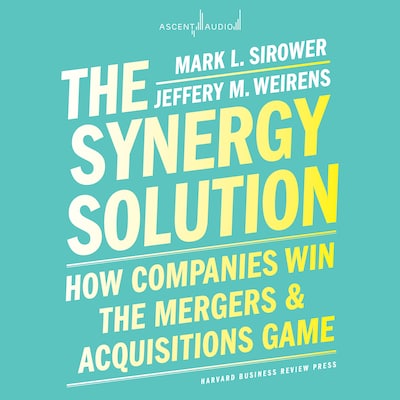 The Synergy Solution – omslag til lydbogen af Mark Sirower, Jeff Weirens