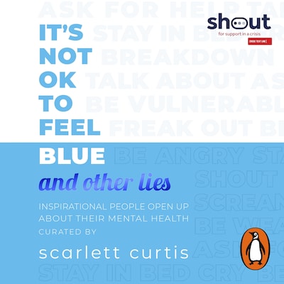 It's Not OK to Feel Blue (and other lies) – omslag til lydbogen af Scarlett Curtis