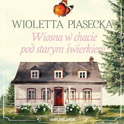 Wiosna w chacie pod starym świerkiem