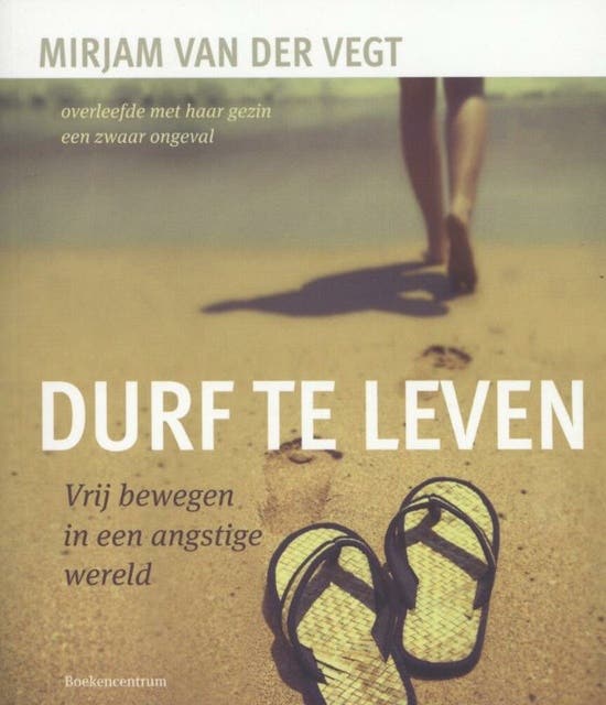 Durf te leven: vrij bewegen in een angstige wereld – omslag van het luisterboek van Mirjam van der Vegt