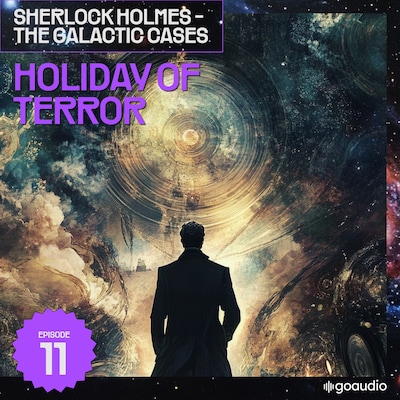 Holiday of Terror (Sherlock Holmes - The Galactic Cases, Episode 11) – omslag til lydbogen af Arthur Conan Doyle, S. Pomej