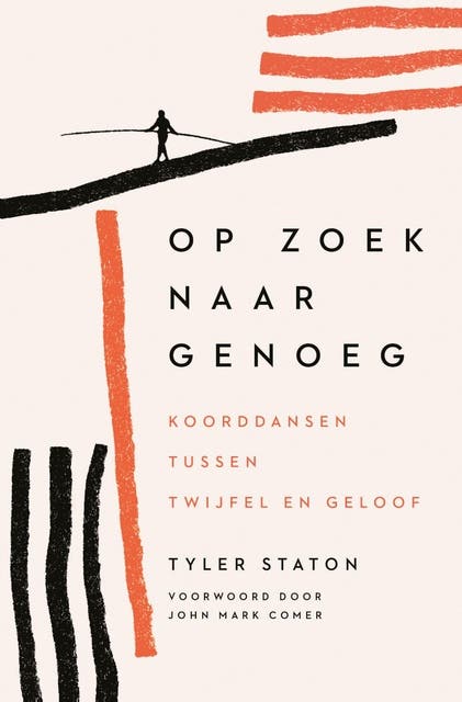 Op zoek naar genoeg: Koorddansen tussen twijfel en geloof