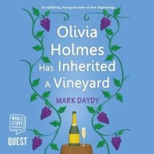 Olivia Holmes has Inherited a Vineyard – okładka audiobooka, autor Mark Daydy