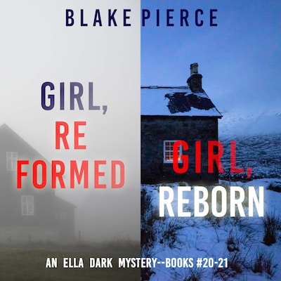 An Ella Dark FBI Suspense Thriller Bundle: Girl, Reformed (#20) and Girl, Reborn (#21) – omslag til lydbogen af Blake Pierce